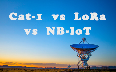如何选择物联网协议：lora?Cat-1?nbiot?